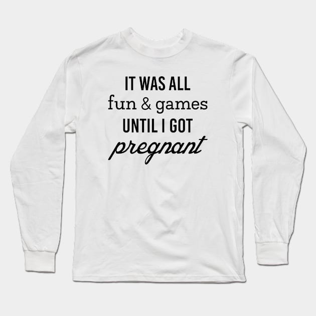 Fun And Games Pregnant Long Sleeve T-Shirt by CreativeJourney